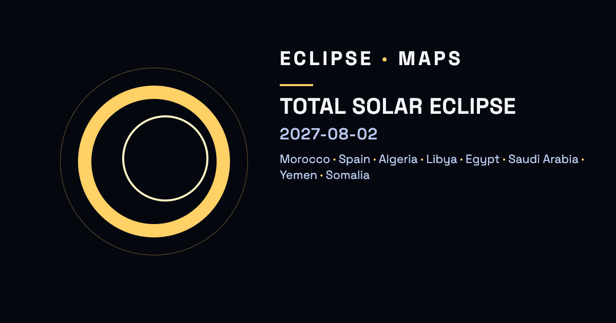 Eclipse total de Sol — 2 de agosto de 2027 — Marruecos, España, Argelia, Libia…