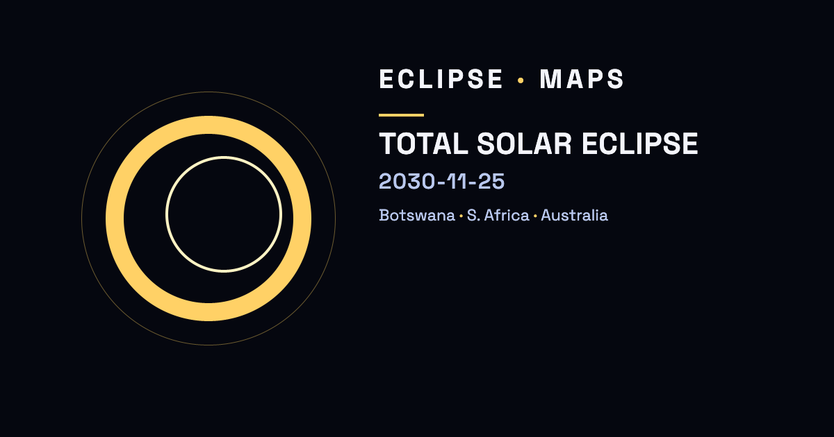 Total solar eclipse — November 25, 2030 — Botswana, South Africa, Australia